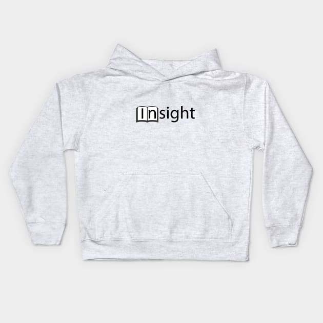 Insight being insightful typography design Kids Hoodie by CRE4T1V1TY